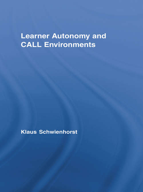 Book cover of Learner Autonomy and CALL Environments (Routledge Studies in Computer Assisted Language Learning: Vol. 3)