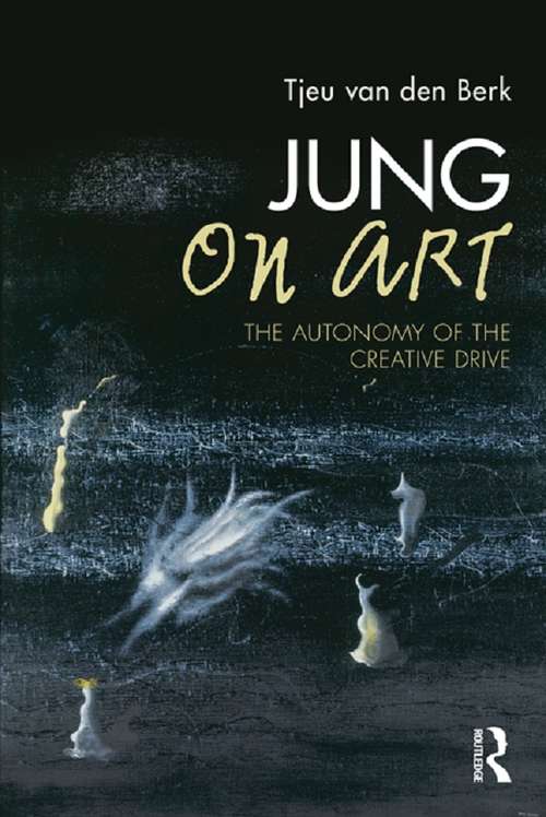Jung on Art: The Autonomy of the Creative Drive