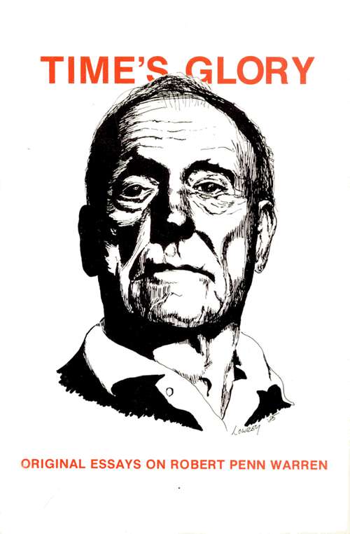 Book cover of Time's Glory: Original Essays on Robert Penn Warren