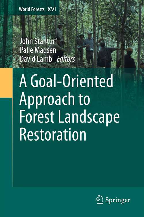 Book cover of A Goal-Oriented Approach to Forest Landscape Restoration (World Forests #16)