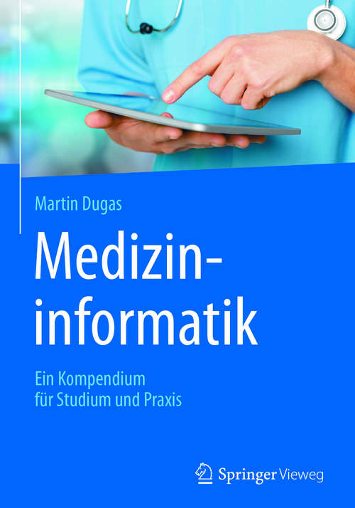 Book cover of Medizininformatik: Ein Kompendium für Studium und Praxis