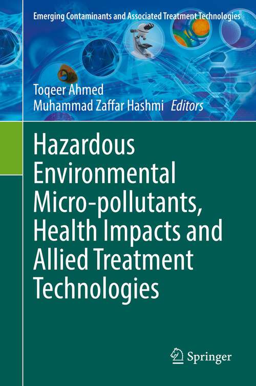 Hazardous Environmental Micro-pollutants, Health Impacts and Allied Treatment Technologies (Emerging Contaminants and Associated Treatment Technologies)