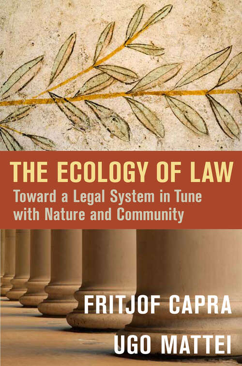 Book cover of The Ecology of Law: Toward a Legal System in Tune with Nature and Community