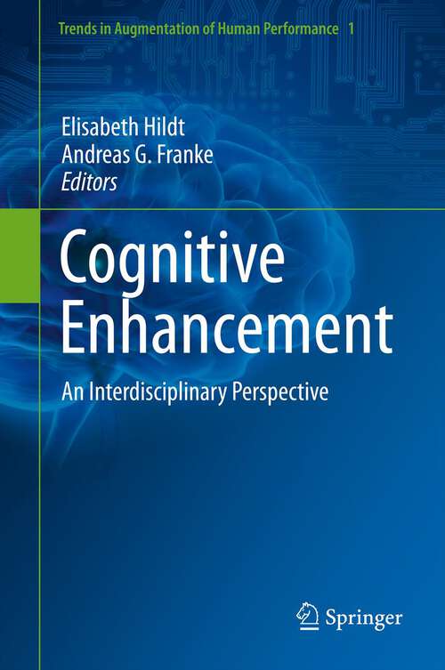 Book cover of Cognitive Enhancement: An Interdisciplinary Perspective (Trends in Augmentation of Human Performance #1)