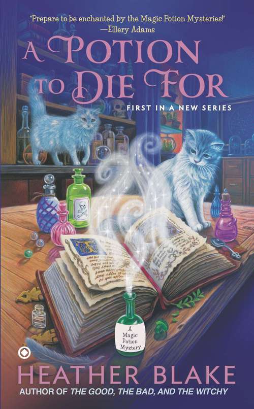 Book cover of A Potion to Die For (Magic Potion Mystery #1)