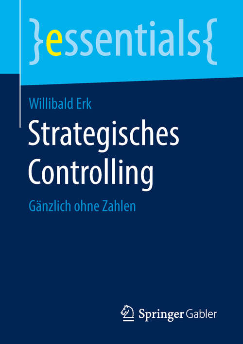 Book cover of Strategisches Controlling: Gänzlich Ohne Zahlen (Essentials)