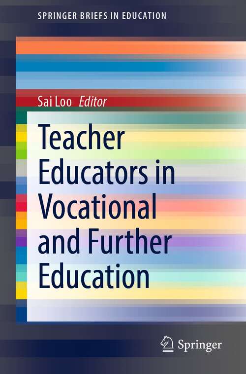 Teacher Educators in Vocational and Further Education (SpringerBriefs in Education)