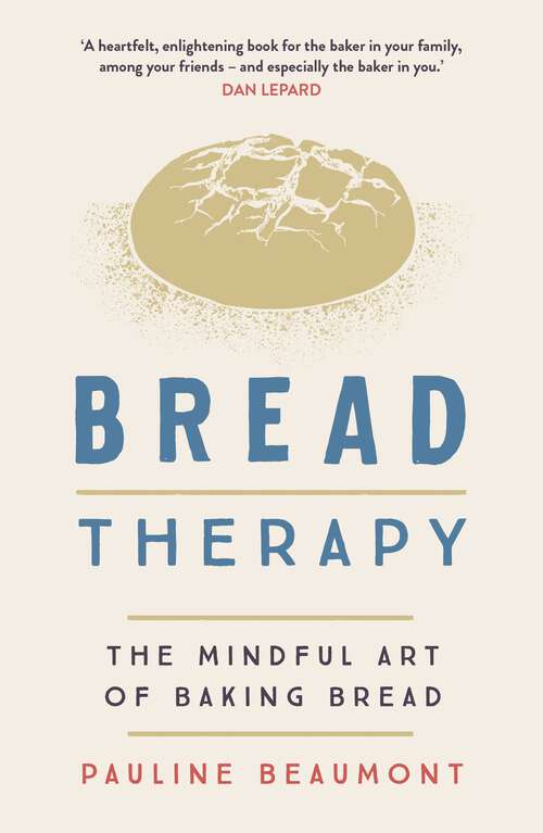 Book cover of Bread Therapy: The Mindful Art of Baking Bread