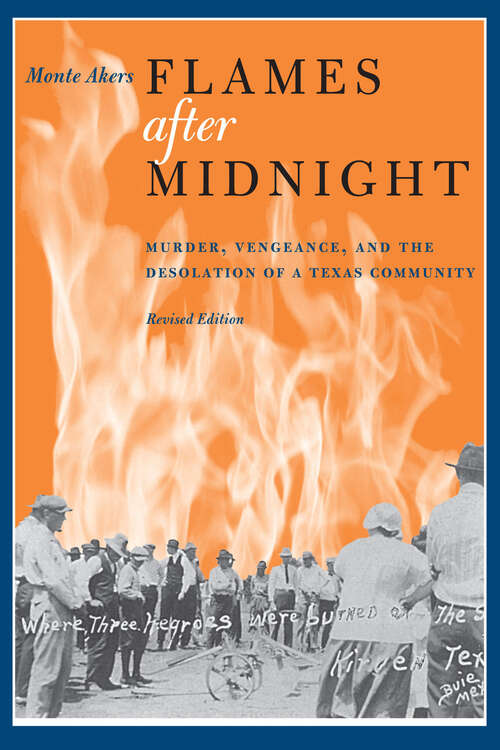 Flames after Midnight: Murder, Vengeance, and the Desolation of a Texas Community