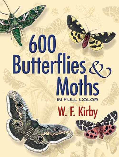 Book cover of 600 Butterflies and Moths in Full Color (Dover Pictorial Archive)