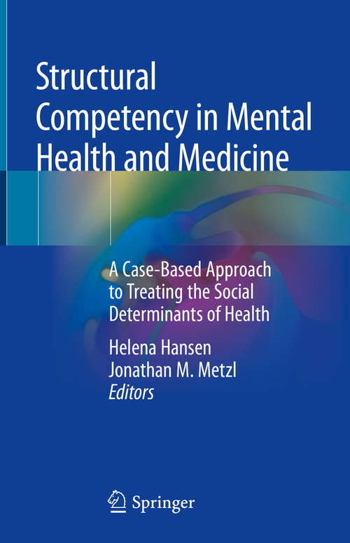Structural Competency in Mental Health and Medicine: A Case-Based Approach to Treating the Social Determinants of Health