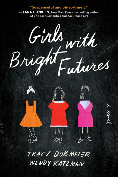Book cover of Girls with Bright Futures: A Novel