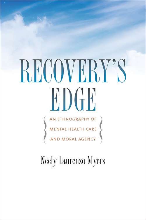 Book cover of Recovery's Edge: An Ethnography Of Mental Health Care And Moral Agency