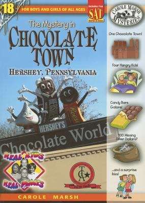 Book cover of The Mystery In Chocolate Town Hershey, Pennsylvania (Real Kids, Real Places #18)
