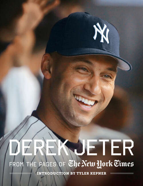 Book cover of Derek Jeter: From the Pages of The New York Times