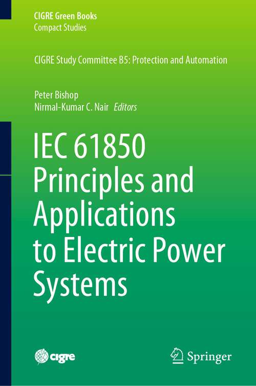 Book cover of IEC 61850 Principles and Applications to Electric Power Systems (1st ed. 2022) (CIGRE Green Books)