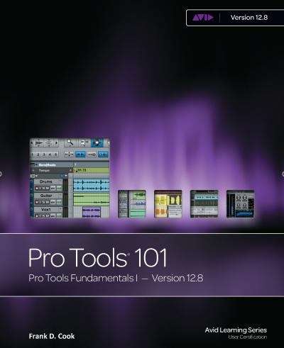 Book cover of Pro Tools Fundamentals I: For Pro Tools 12.8 Software (Pro Tools 101)