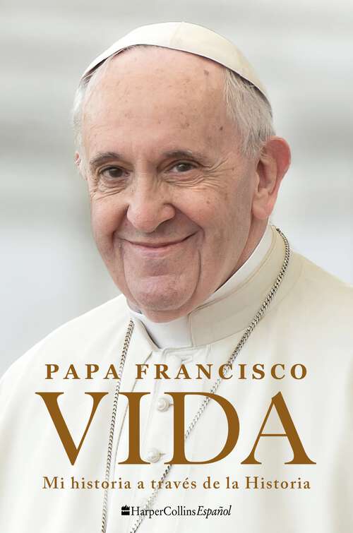Book cover of Life \ Vida (Spanish edition): Mi historia a través de la historia