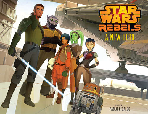 Book cover of Star Wars Rebels: A New Hero