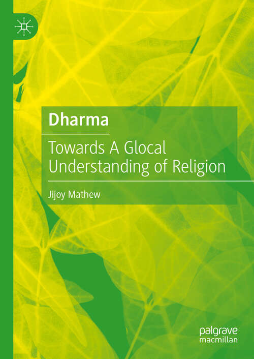 Book cover of Dharma: Towards A Glocal Understanding of Religion