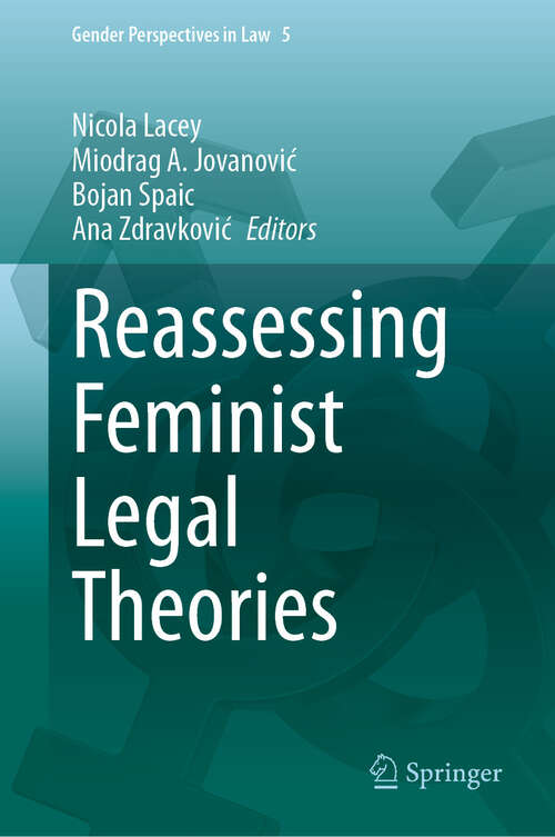 Book cover of Reassessing Feminist Legal Theories (Gender Perspectives in Law #5)