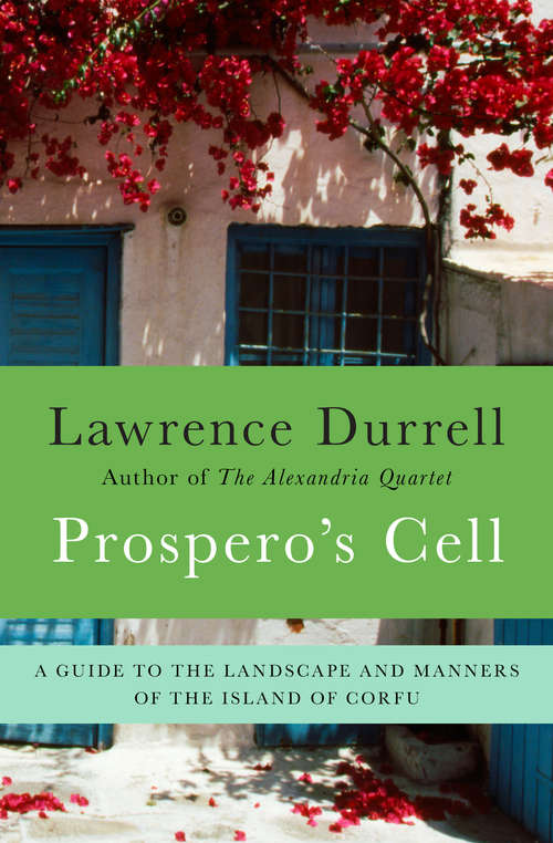 Book cover of Prospero's Cell: A Guide to the Landscape and Manners of the Island of Corfu (2) (Faber Library: No. 20)