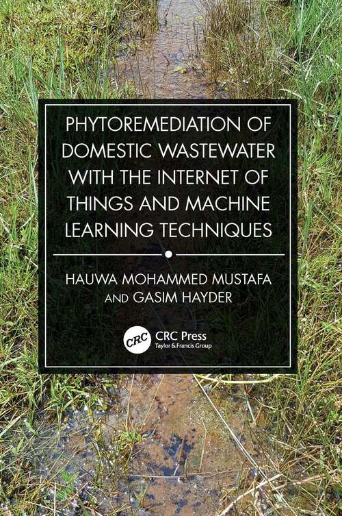 Book cover of Phytoremediation of Domestic Wastewater with the Internet of Things and Machine Learning Techniques
