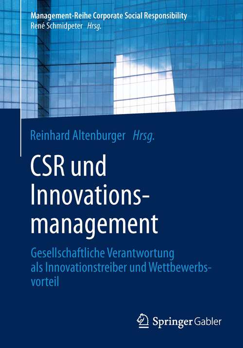 Book cover of CSR und Innovationsmanagement: Gesellschaftliche Verantwortung als Innovationstreiber und Wettbewerbsvorteil (Management-Reihe Corporate Social Responsibility)