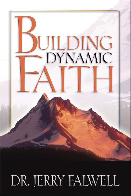 Book cover of Building Dynamic Faith: A Five Week Small Group Study Based On Building Dynamic Faith