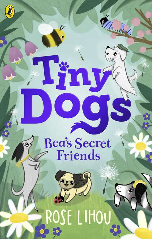 Book cover of Tiny Dogs: Bea’s Secret Friends (Tiny Dogs)