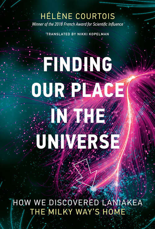 Book cover of Finding Our Place in the Universe: How We Discovered Laniakea#the Milky Way's Home (The\mit Press Ser.)