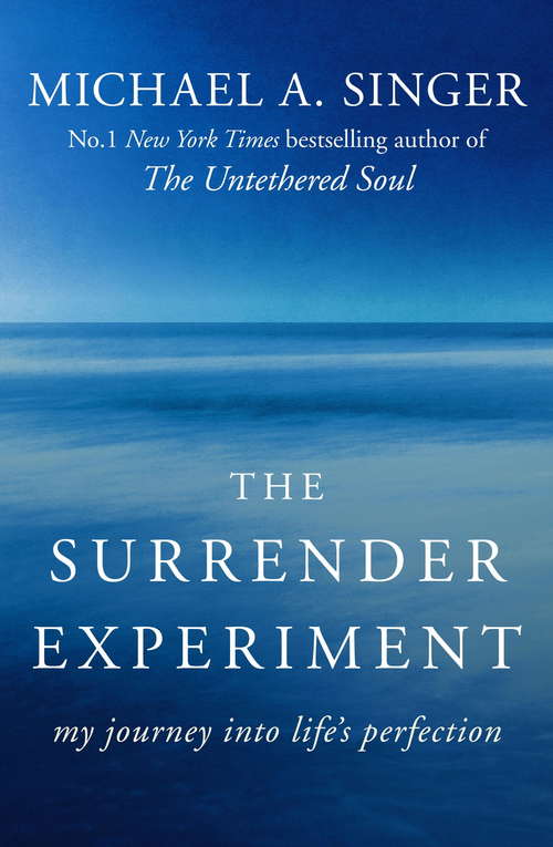Book cover of The Surrender Experiment: My Journey into Life's Perfection