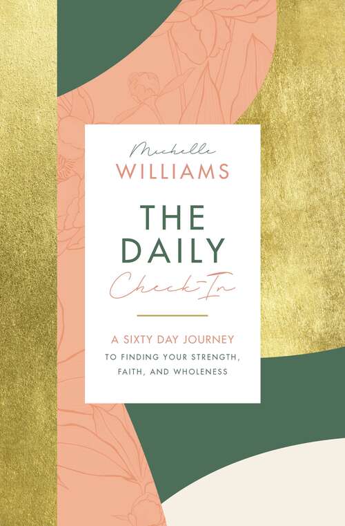 Book cover of The Daily Check-In: A 60-Day Journey to Finding Your Strength, Faith, and Wholeness