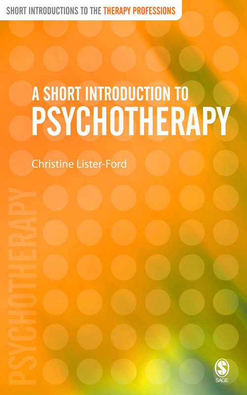 Book cover of A Short Introduction to Psychotherapy (Short Introductions to the Therapy Professions)