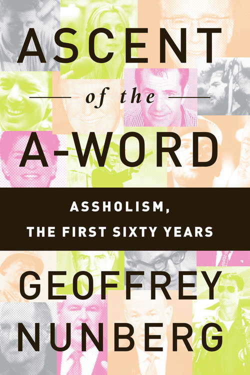 Book cover of Ascent of the A-Word: Assholism, the First Sixty Years