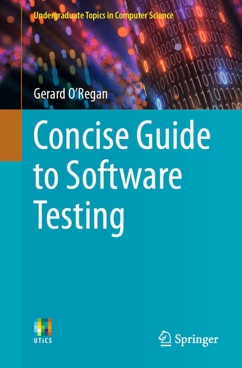 Book cover of Concise Guide to Software Testing (1st ed. 2019) (Undergraduate Topics in Computer Science)