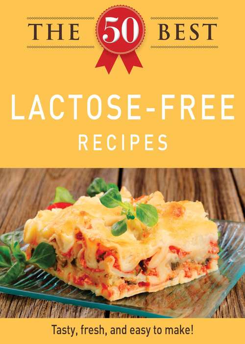 Book cover of The 50 Best Lactose-Free Recipes