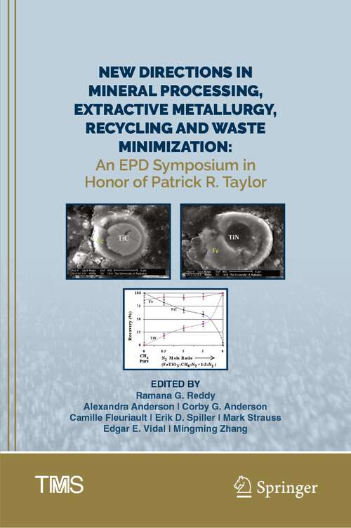 Book cover of New Directions in Mineral Processing, Extractive Metallurgy, Recycling and Waste Minimization: An EPD Symposium in Honor of Patrick R. Taylor (1st ed. 2023) (The Minerals, Metals & Materials Series)
