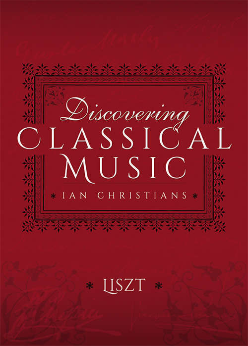Book cover of Discovering Classical Music: Liszt (Discovering Classical Music)