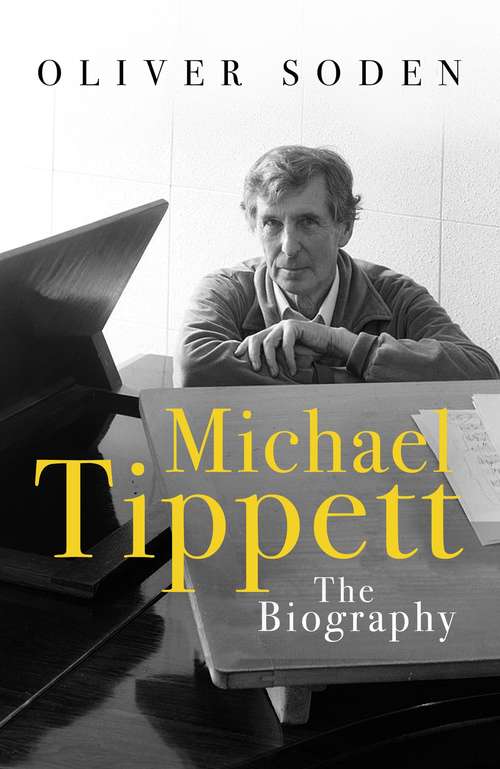 Book cover of Michael Tippett: The Biography