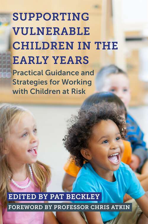 Book cover of Supporting Vulnerable Children in the Early Years: Practical Guidance and Strategies for Working with Children at Risk