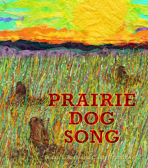 Book cover of Prairie Dog Song: The Key to Saving North America's Grasslands