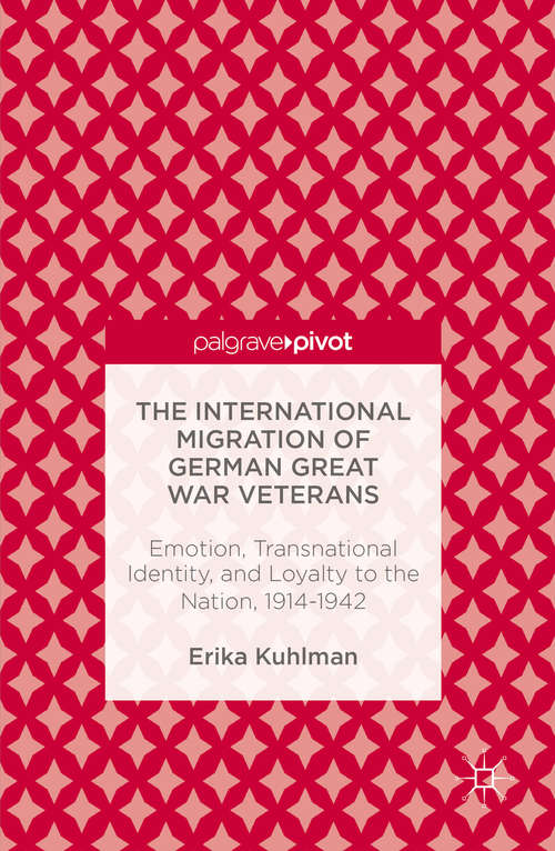 Book cover of The International Migration of German Great War Veterans