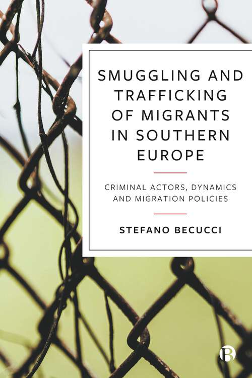Book cover of Smuggling and Trafficking of Migrants in Southern Europe: Criminal Actors, Dynamics and Migration Policies