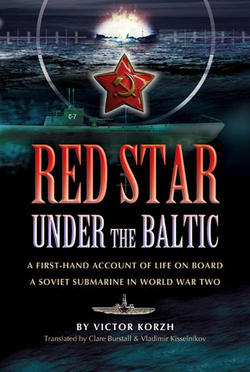Book cover of Red Star Under the Baltic: A First-Hand Account of Life on Board a Soviet Submarine in World War Two