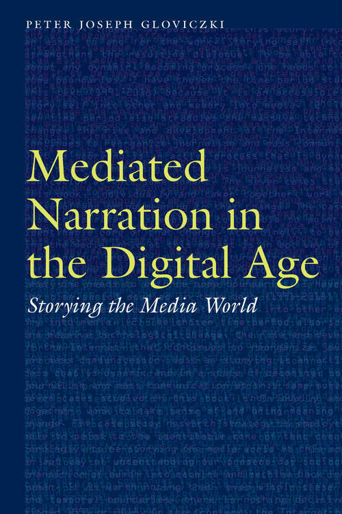 Mediated Narration in the Digital Age: Storying the Media World (Frontiers of Narrative)
