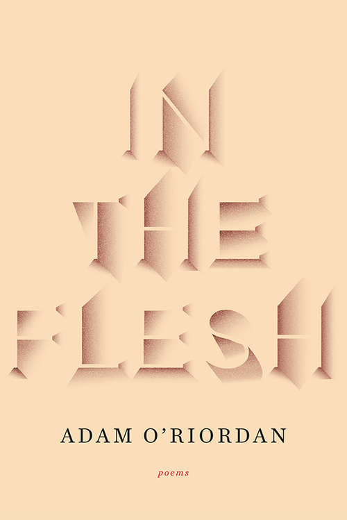 Book cover of In the Flesh: Poems
