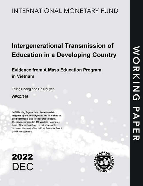 Book cover of Intergenerational Transmission of Education in a Developing Country: Evidence from A Mass Education Program in Vietnam (Imf Working Papers)