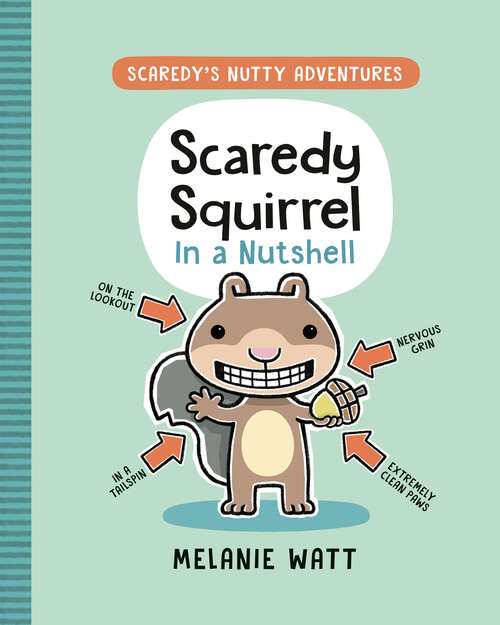 Book cover of Scaredy Squirrel In a Nutshell (Scaredy's Nutty Adventures #1)