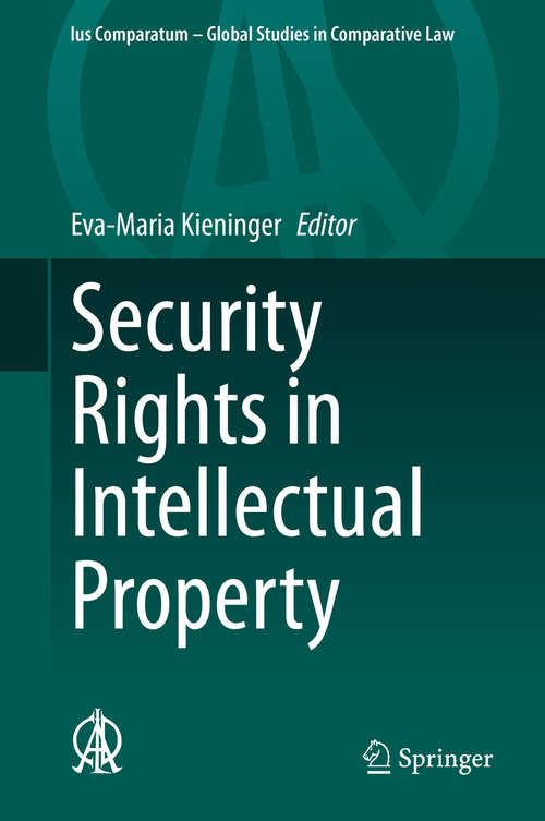 Book cover of Security Rights in Intellectual Property (1st ed. 2020) (Ius Comparatum - Global Studies in Comparative Law #45)